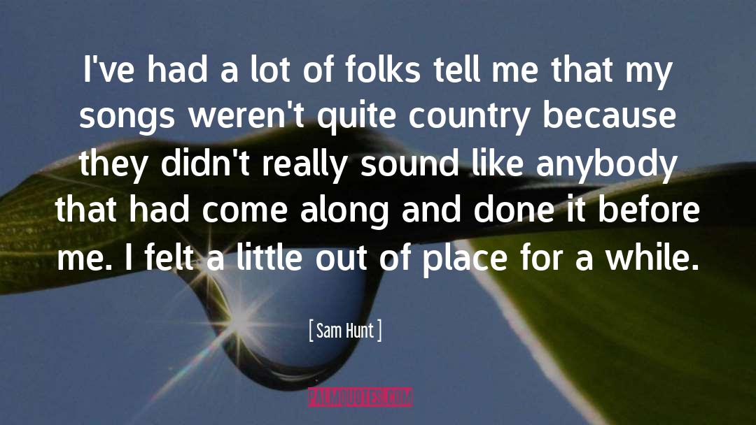 Little Smoke quotes by Sam Hunt