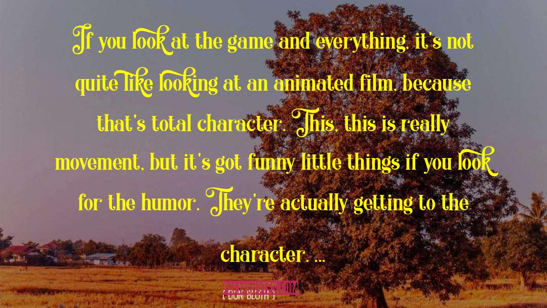 Little Things quotes by Don Bluth