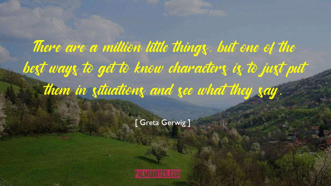 Little Things quotes by Greta Gerwig