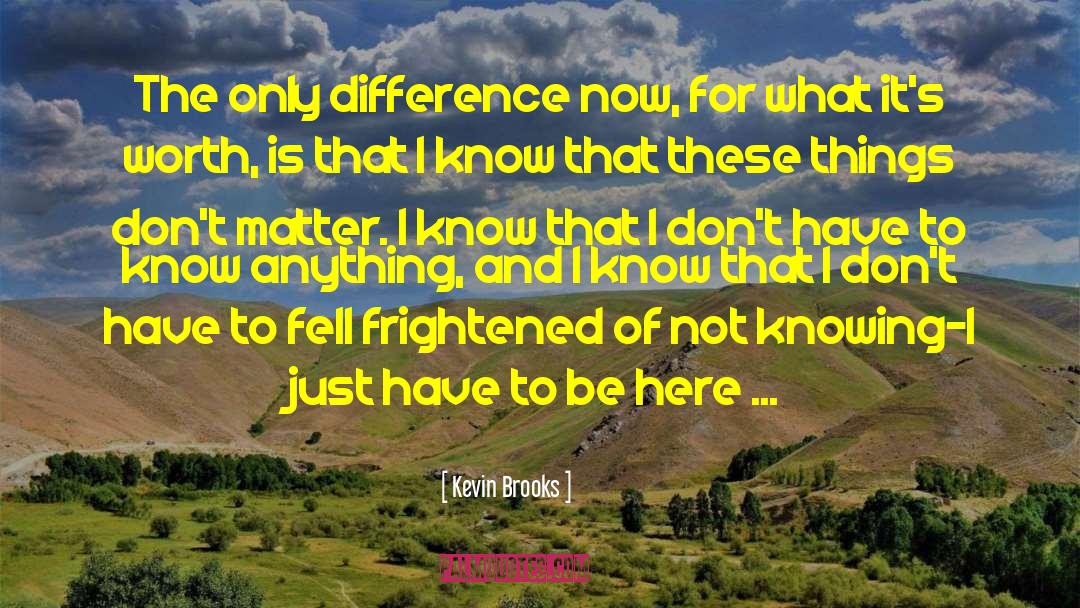 Little Things That Matter quotes by Kevin Brooks