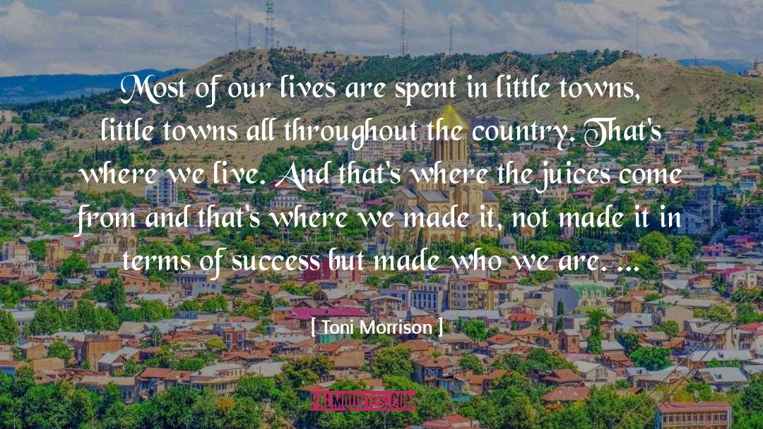 Little Towns quotes by Toni Morrison