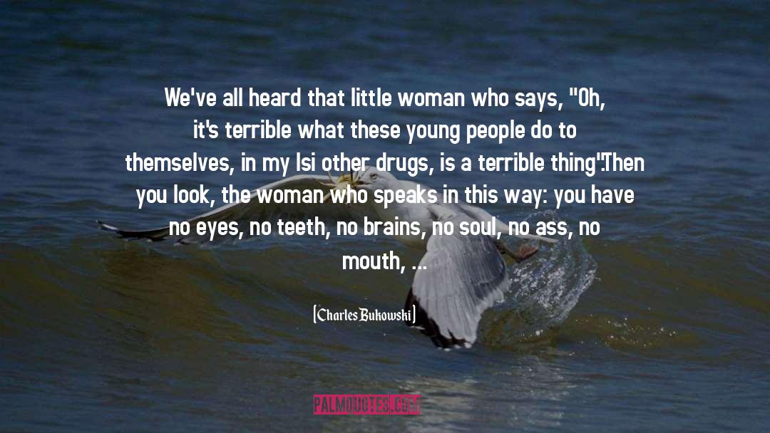 Little Woman quotes by Charles Bukowski