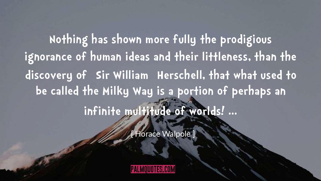 Littleness quotes by Horace Walpole