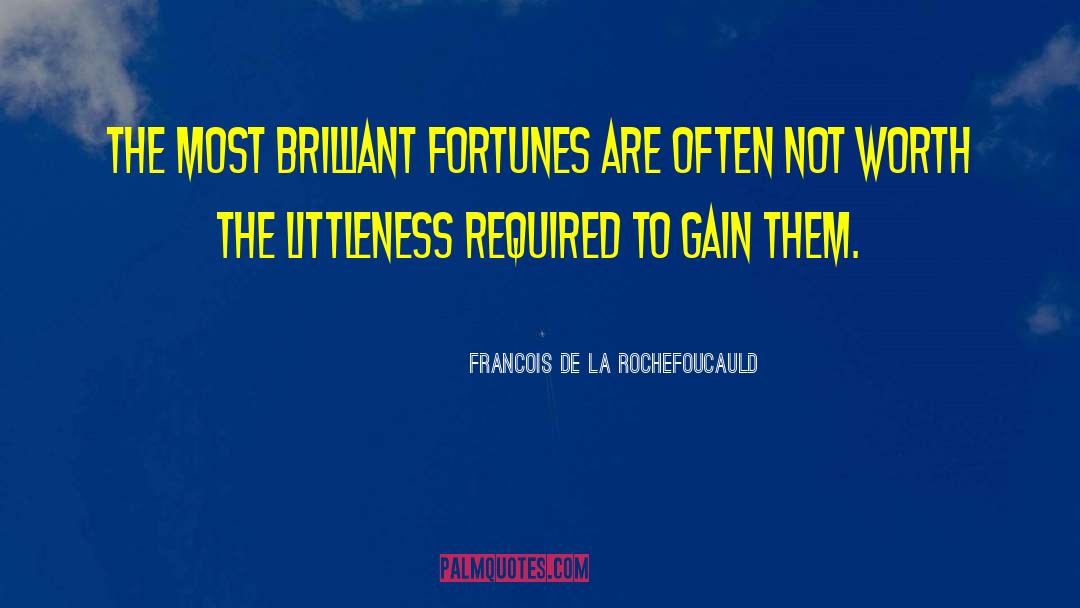 Littleness quotes by Francois De La Rochefoucauld