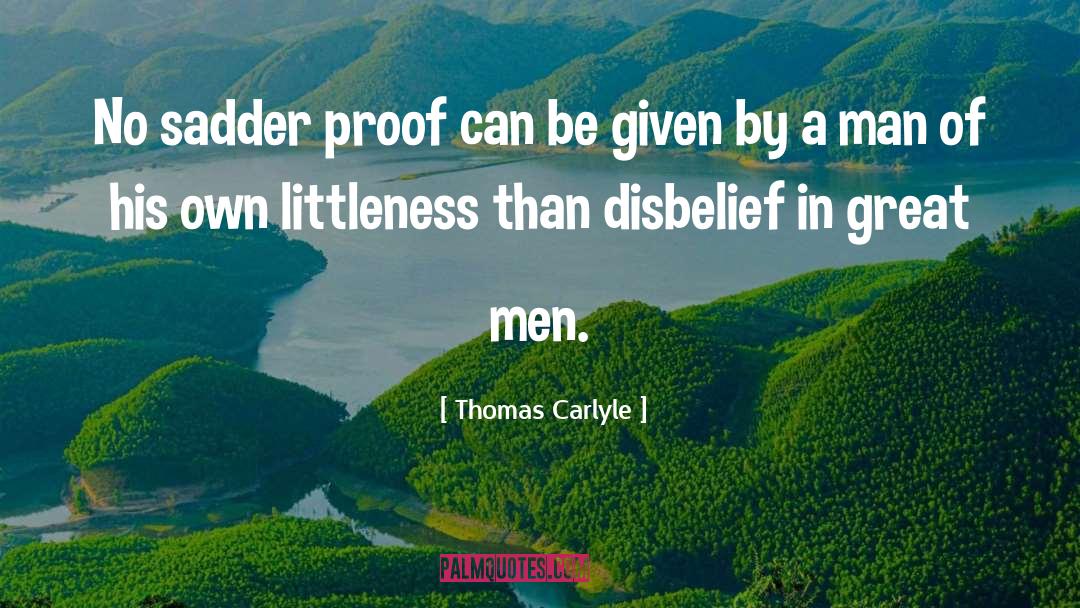 Littleness quotes by Thomas Carlyle
