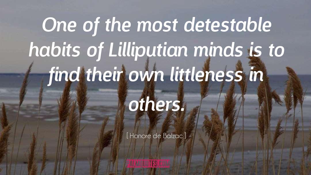 Littleness quotes by Honore De Balzac