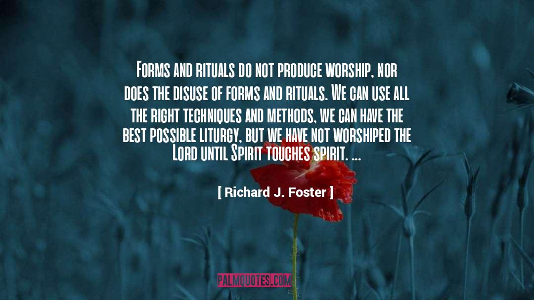 Liturgy quotes by Richard J. Foster