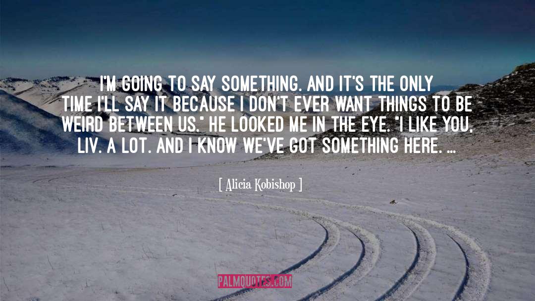 Liv quotes by Alicia Kobishop