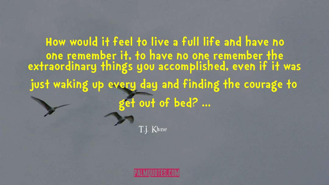 Live A Full Life quotes by T.J. Klune