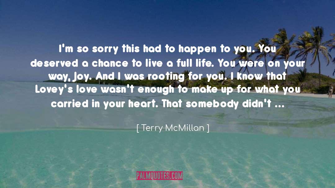 Live A Full Life quotes by Terry McMillan