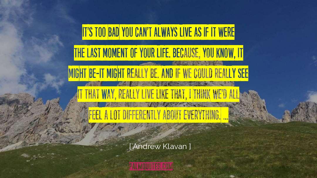 Live A Life That Matters quotes by Andrew Klavan