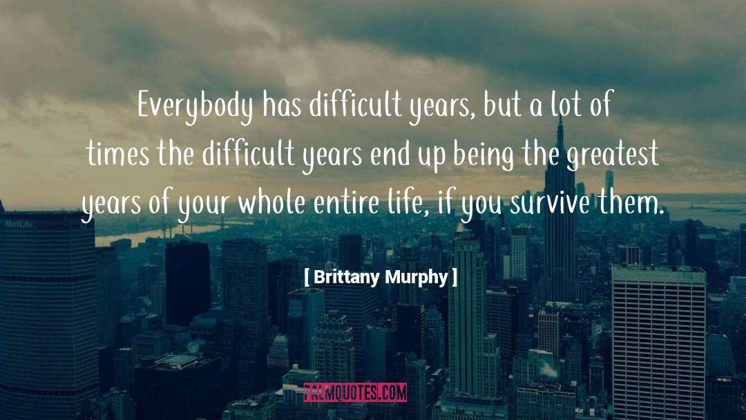Live A Whole Life quotes by Brittany Murphy