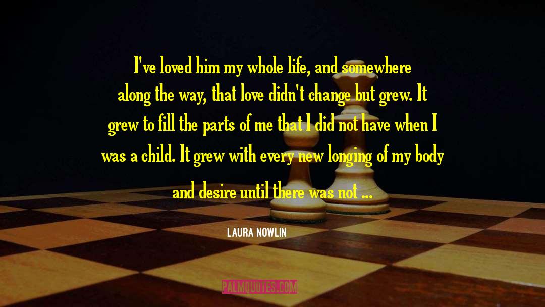 Live A Whole Life quotes by Laura Nowlin
