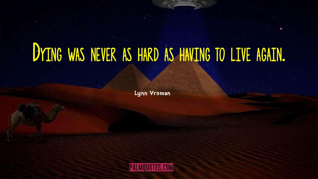 Live Again quotes by Lynn Vroman