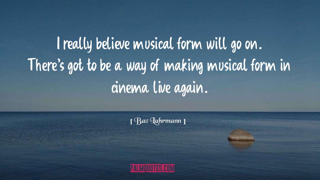 Live Again quotes by Baz Luhrmann