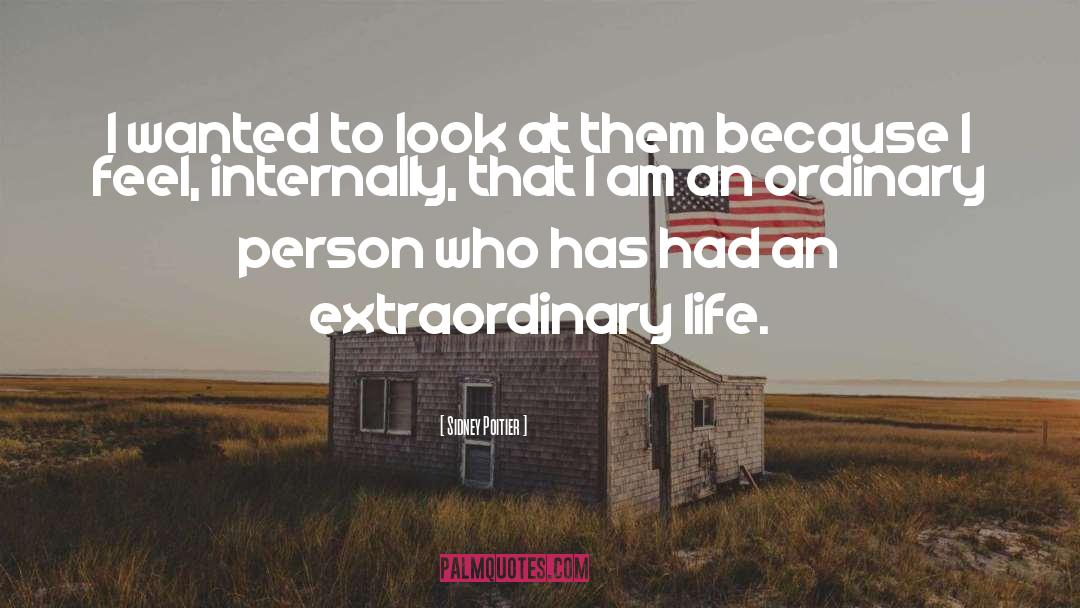 Live An Extraordinary Life quotes by Sidney Poitier