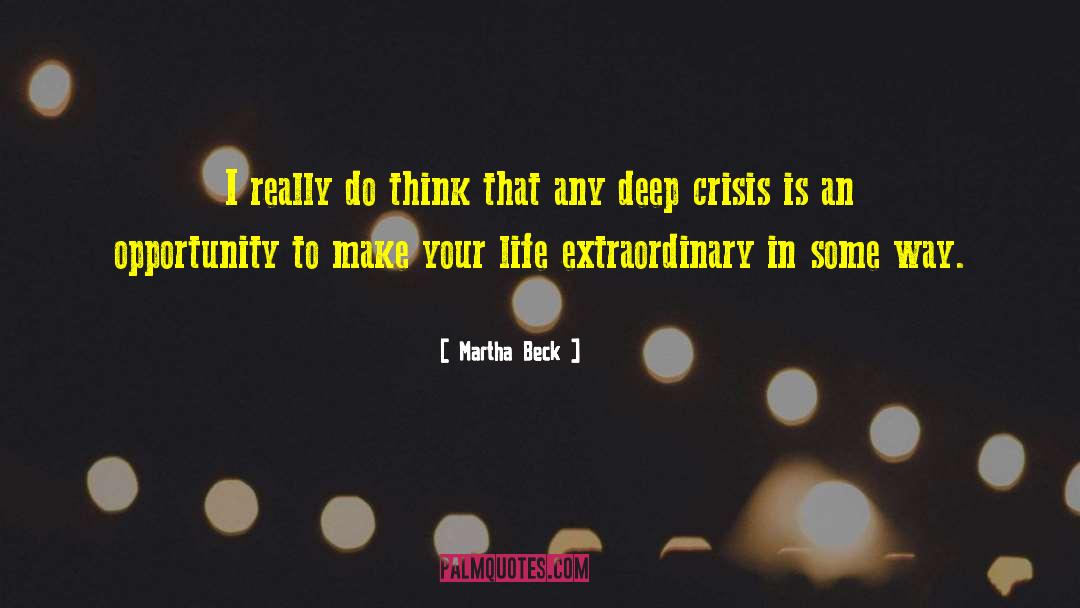 Live An Extraordinary Life quotes by Martha Beck