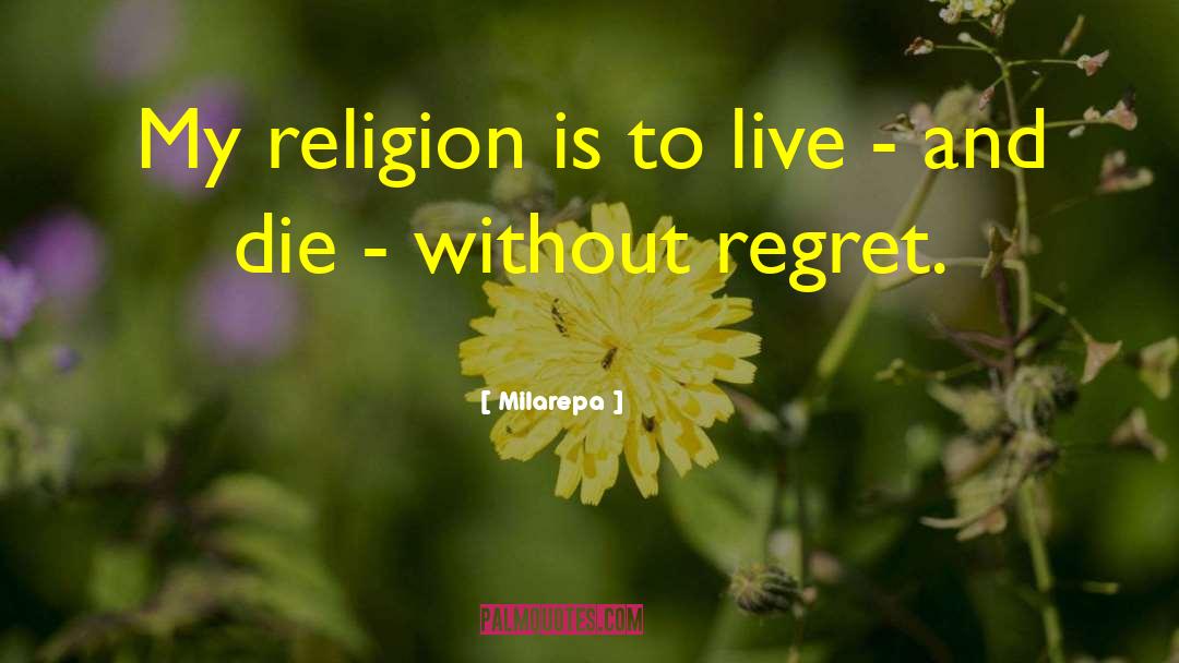Live And Die quotes by Milarepa