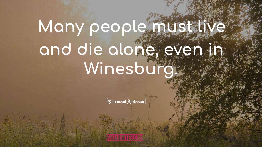 Live And Die quotes by Sherwood Anderson