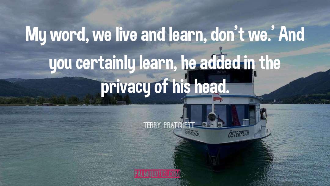 Live And Learn quotes by Terry Pratchett