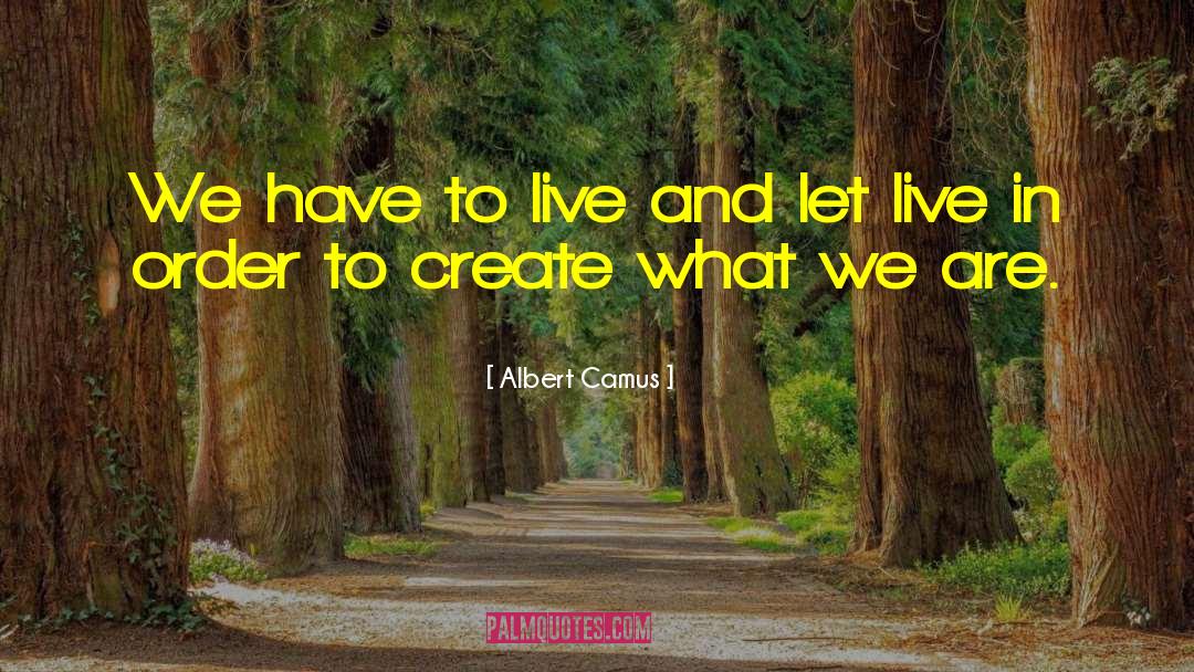 Live And Let Live quotes by Albert Camus