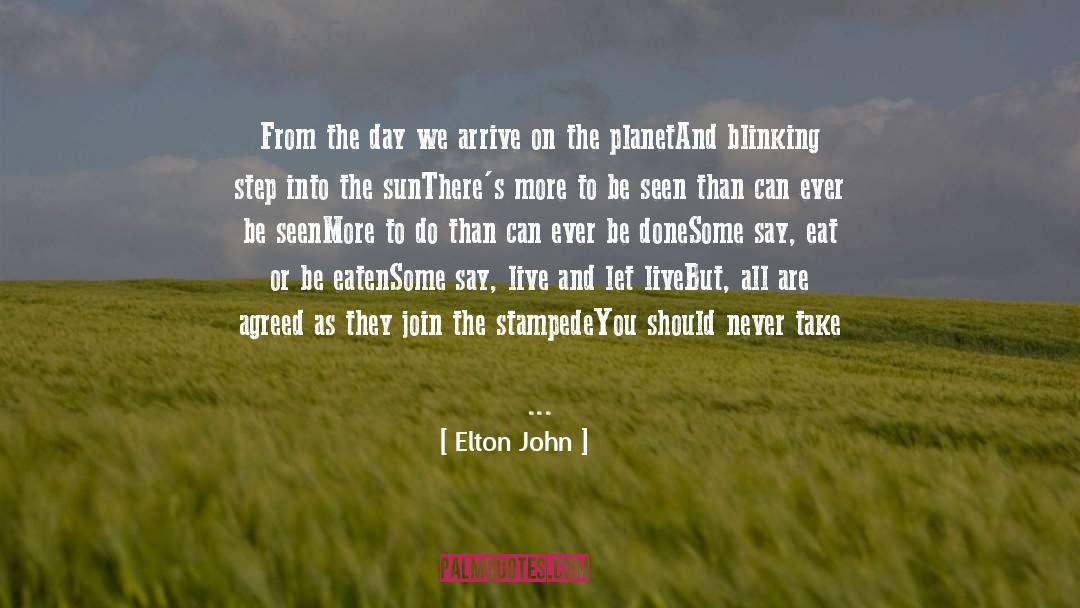 Live And Let Live quotes by Elton John