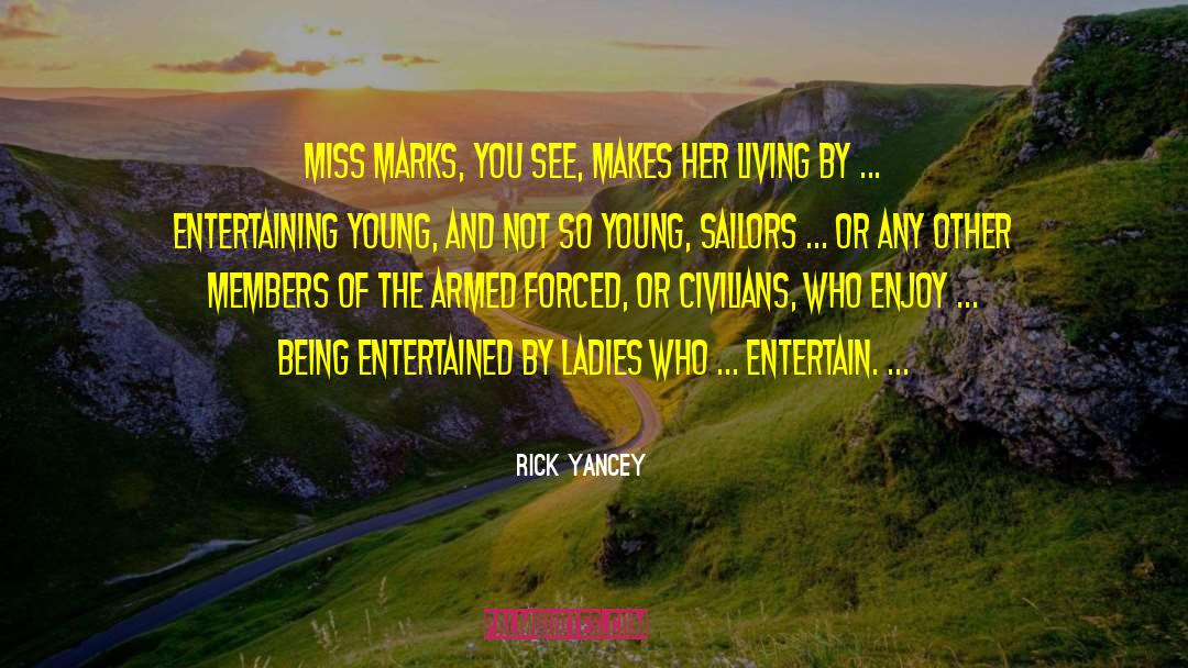 Live And Living quotes by Rick Yancey
