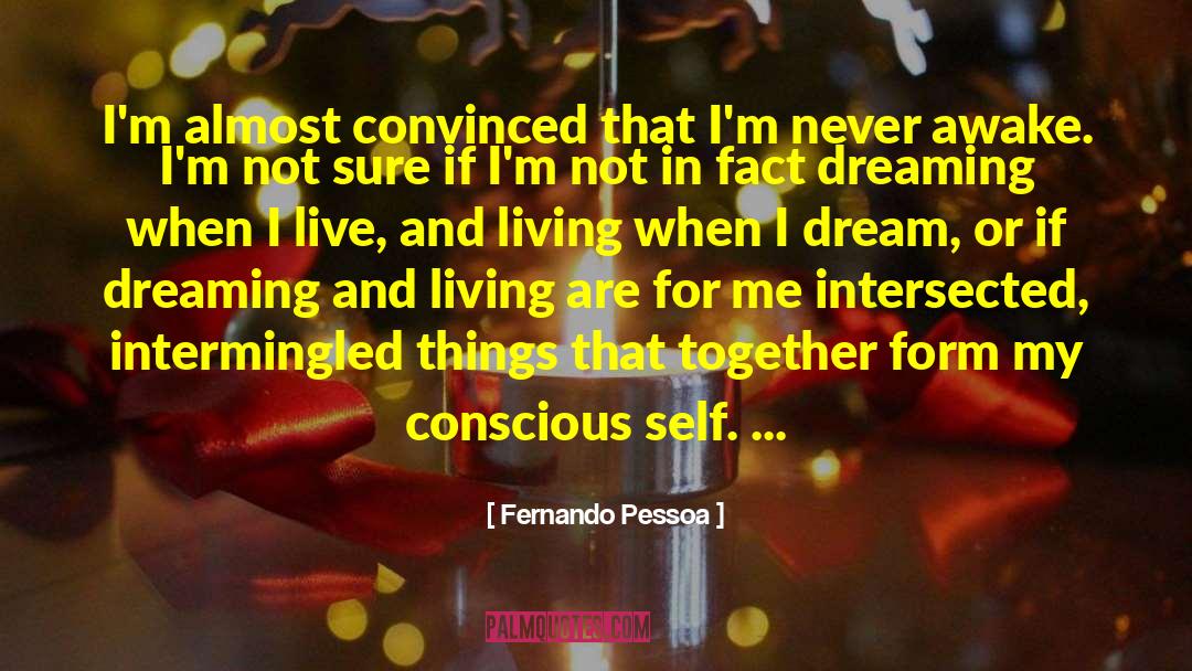 Live And Living quotes by Fernando Pessoa