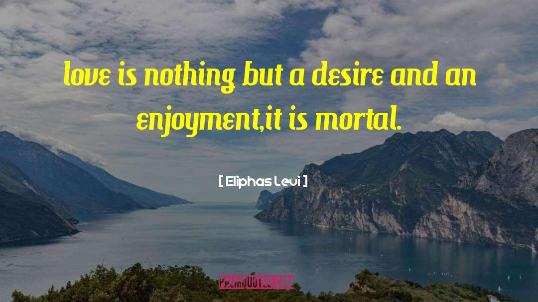 Live And Love quotes by Eliphas Levi