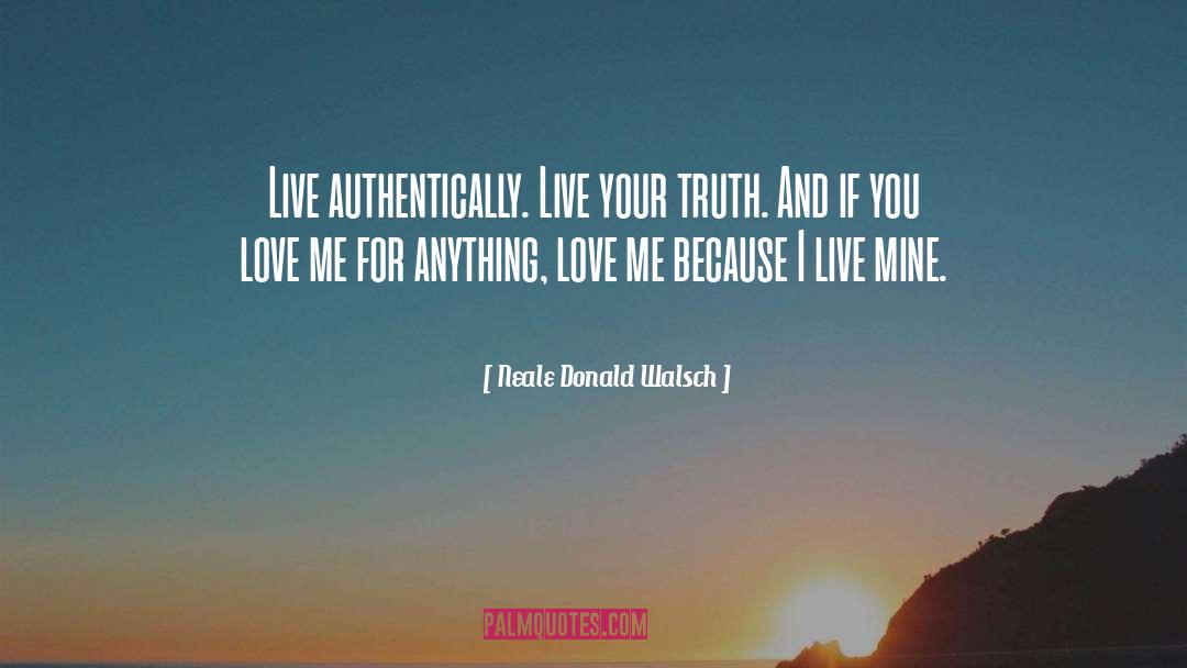 Live Authentically quotes by Neale Donald Walsch