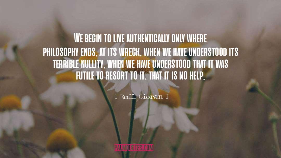 Live Authentically quotes by Emil Cioran