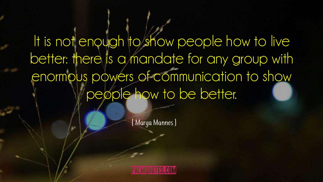 Live Better quotes by Marya Mannes