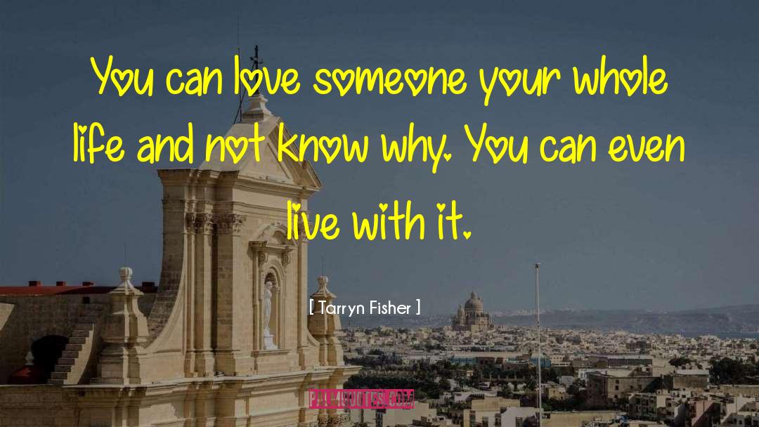 Live Bigger quotes by Tarryn Fisher