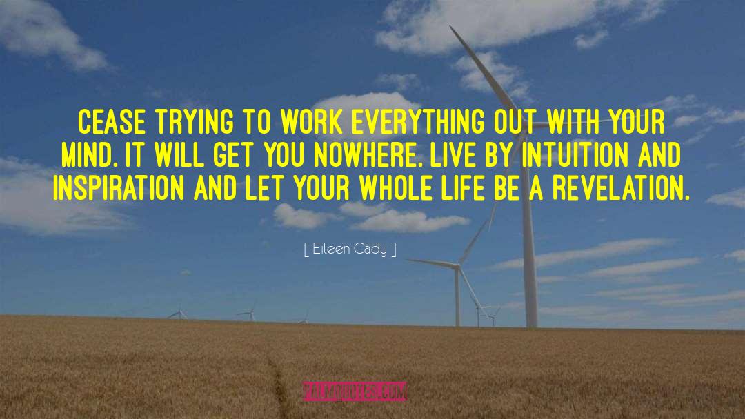 Live By Intuition quotes by Eileen Cady