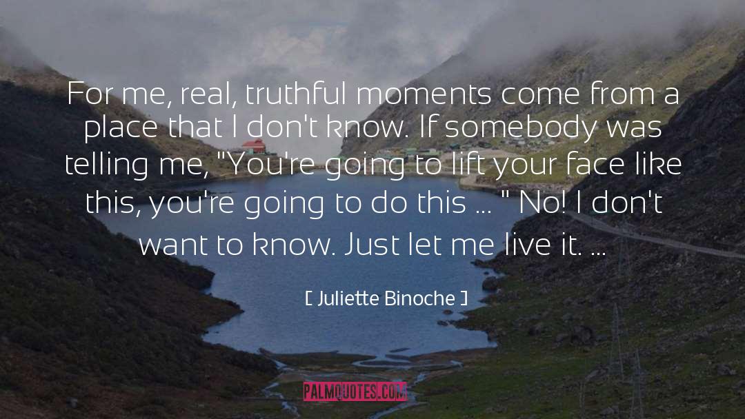 Live Dangerously quotes by Juliette Binoche