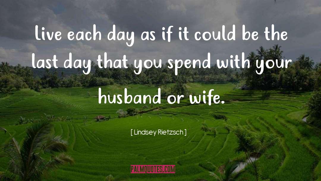 Live Each Day quotes by Lindsey Rietzsch