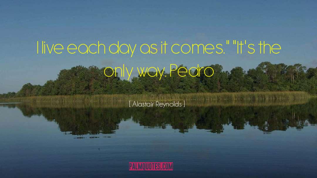 Live Each Day quotes by Alastair Reynolds