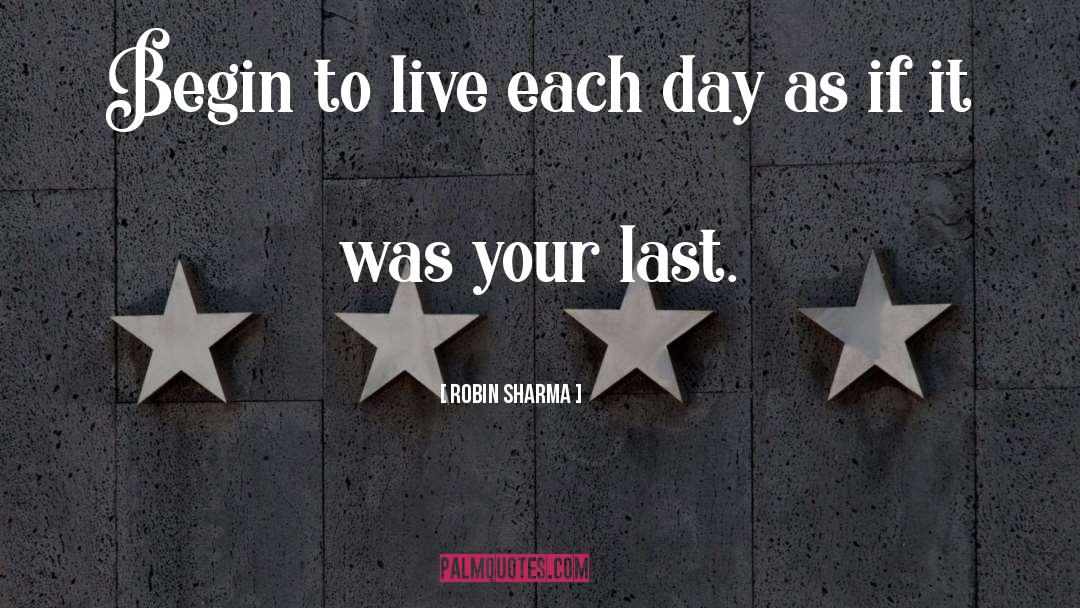 Live Each Day quotes by Robin Sharma