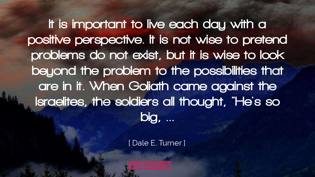 Live Each Day quotes by Dale E. Turner