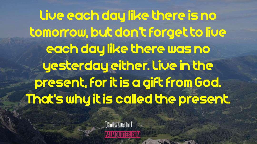 Live Each Day quotes by Emily Austin