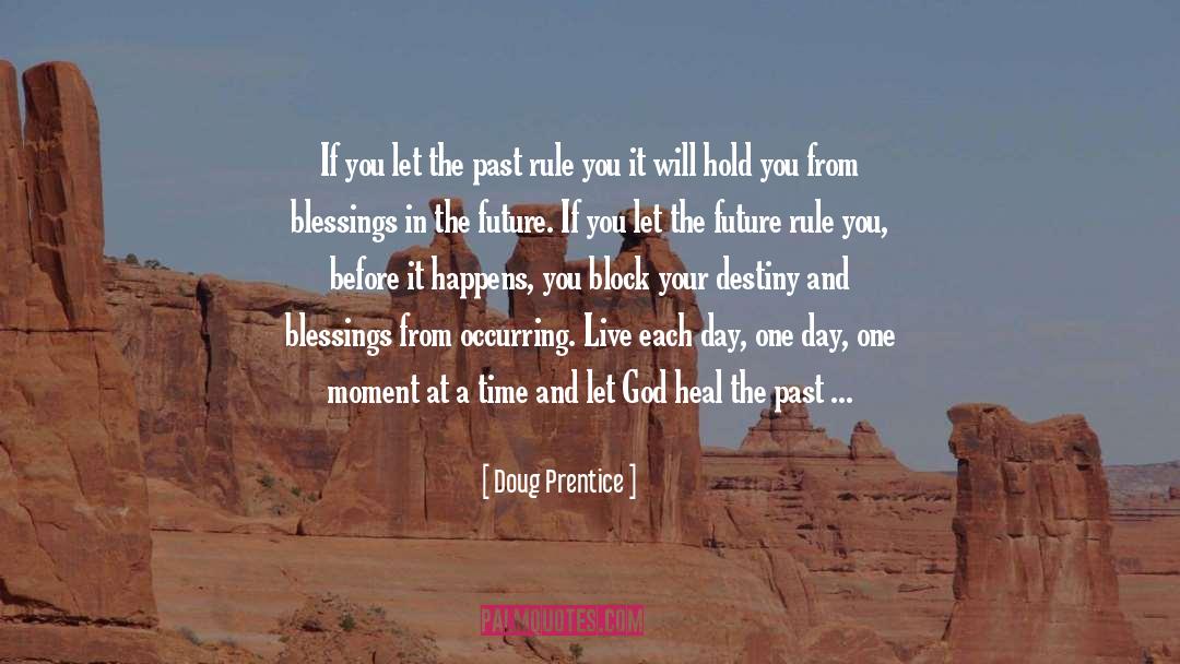 Live Each Day quotes by Doug Prentice