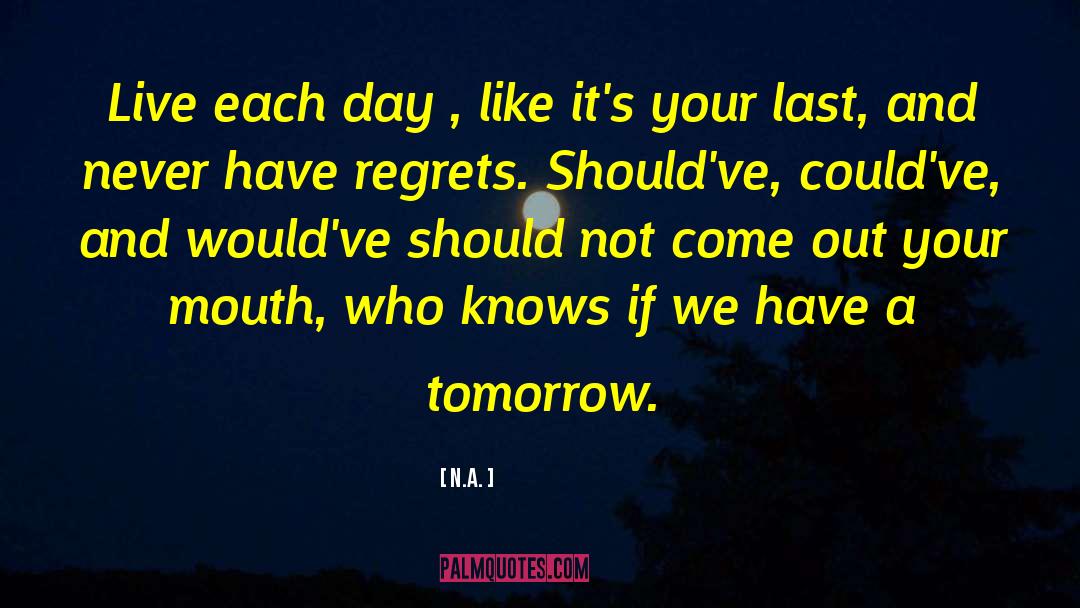 Live Each Day quotes by N.a.
