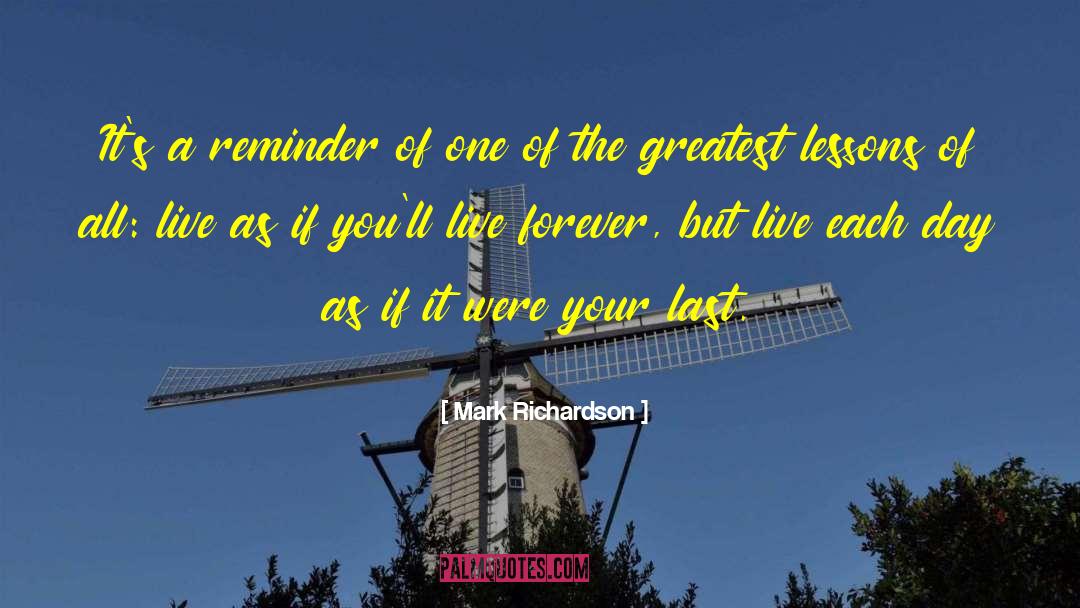 Live Each Day quotes by Mark Richardson