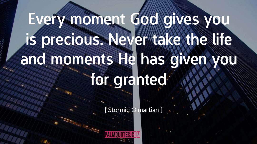 Live Every Moment quotes by Stormie O'martian