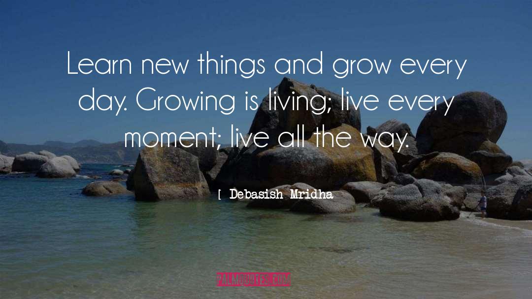 Live Every Moment quotes by Debasish Mridha
