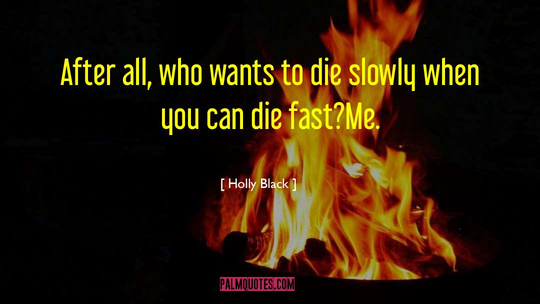 Live Fast Die Young quotes by Holly Black