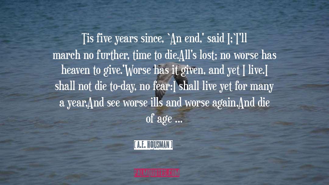 Live Fast Die Young quotes by A.E. Housman