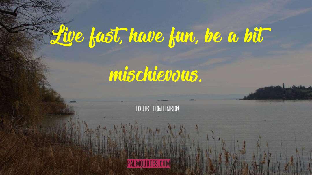 Live Fast quotes by Louis Tomlinson