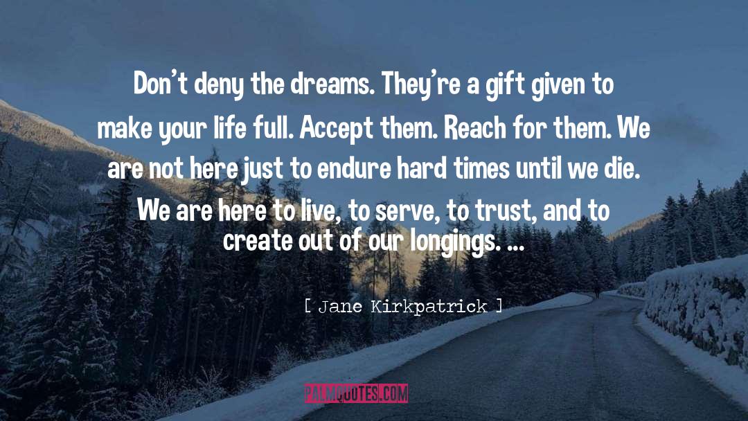 Live For A Legacy quotes by Jane Kirkpatrick