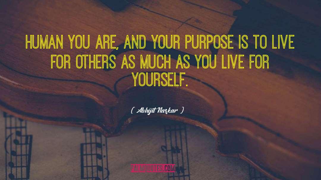 Live For Others quotes by Abhijit Naskar